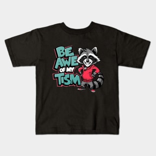 Be In Awe Of My Tism, Raccoon Graffiti Desain Kids T-Shirt